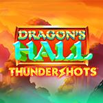 Dragon`s Hall Thundershots